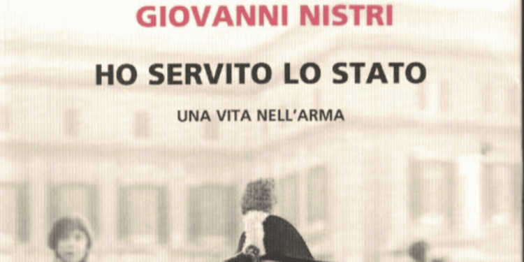 LA RECENSIONE DI UN LIBRO DI GIOVANNI NISTRI: HO SERVITO LO STATO – ED. NERI POZZA